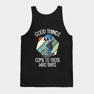 Good Times come to those who Skate Vintage Skateboarding Tank Top